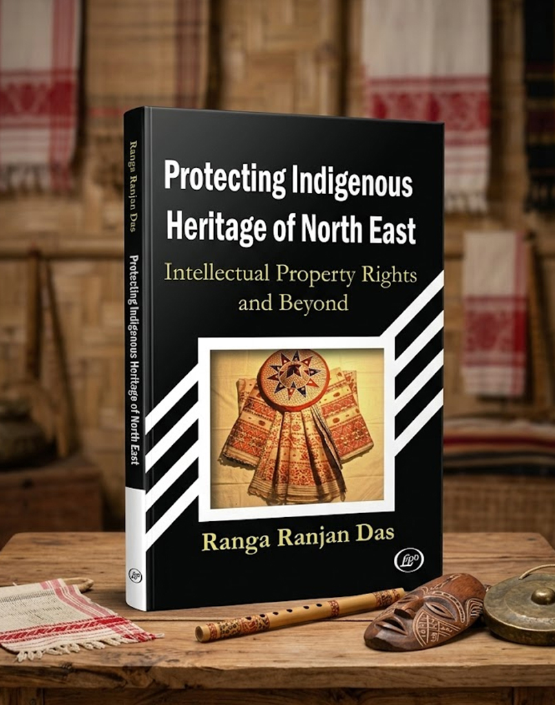 Protecting Indigenous Heritage of North East Intellectual Property Rights and Beyond